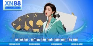 Baccarat - Hướng Dẫn Chơi Dành Cho Tân Thủ 2026