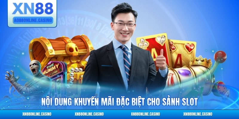Nội dung khuyến mãi đặc biệt cho sảnh slot